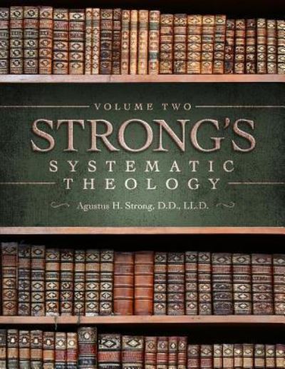 Cover for Augustus Hopkins Strong · Systematic Theology: Volume 2: The Doctrine of Man (Paperback Book) (2019)