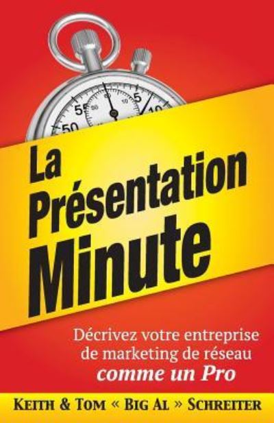 Cover for Keith Schreiter · La Presentation Minute: Decrivez votre entreprise de marketing de reseau comme un Pro (Paperback Book) (2018)