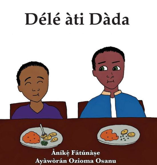 Cover for Anike Fatunase · Dele ati Dada (Hardcover Book) (2019)