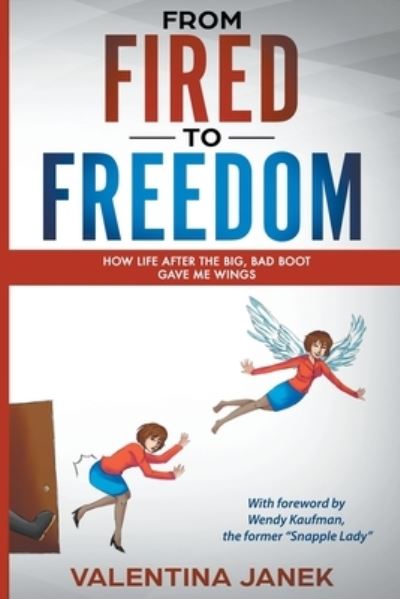 Cover for Valentina Janek · From Fired to Freedom (Book) (2022)