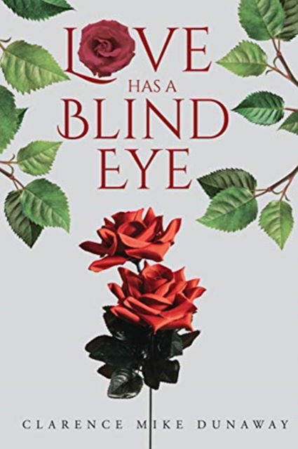 Cover for Clarence Mike Dunaway · Love Has a Blind Eye (Paperback Book) (2019)