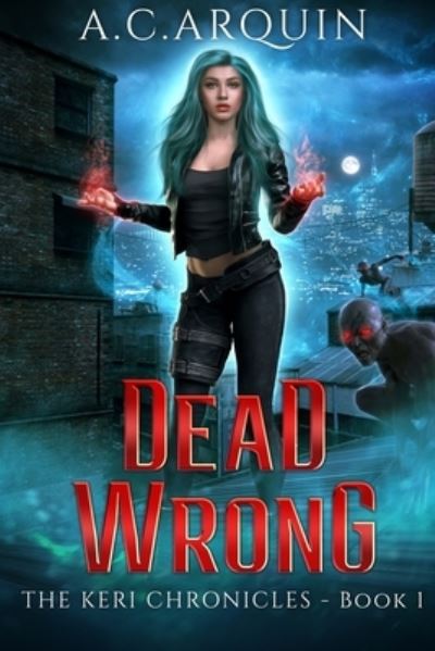 Cover for A. C. Arquin · Dead Wrong (Book) (2022)