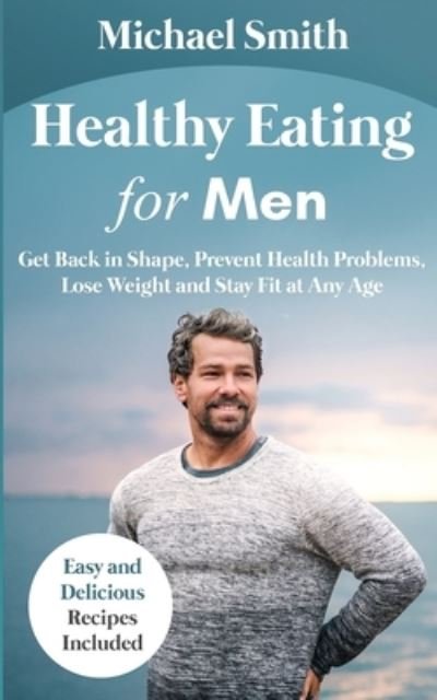 Cover for Michael Smith · Healthy Eating for Men (Paperback Book) (2020)