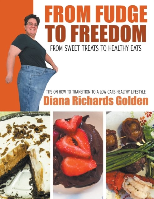 Diana Golden · From Fudge to Freedom (Paperback Book) (2020)