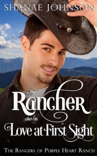 Cover for Shanae Johnson · The Rancher takes his Love at First Sight (Pocketbok) (2020)