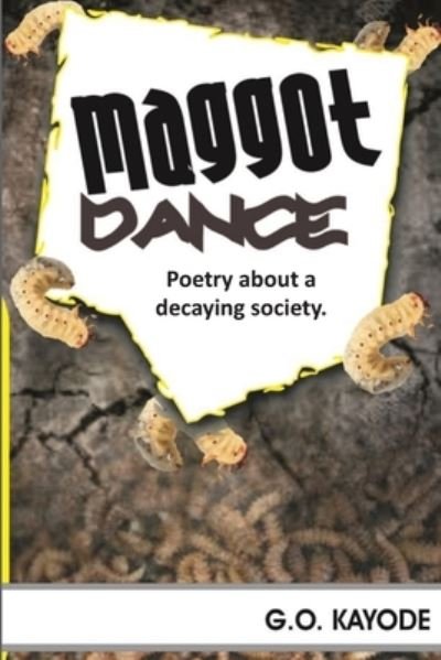 Cover for G O Kayode · Maggot Dance (Paperback Bog) (2021)