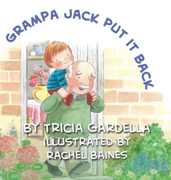 Cover for Tricia Gardella · Grandpa Jack Put It Back (Book) (2022)