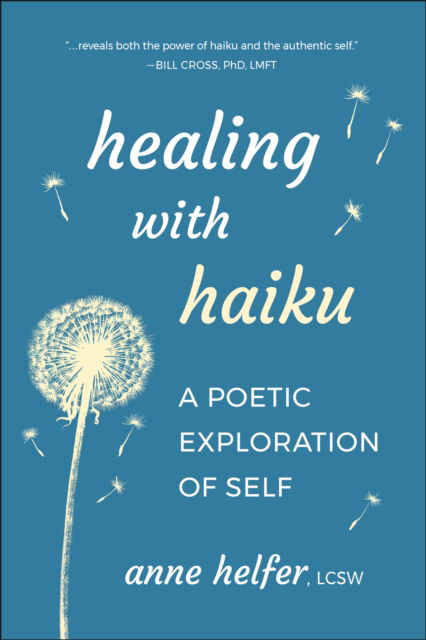 Cover for Anne Helfer · Healing with Haiku: A Poetic Exploration of Self (Paperback Book) (2025)