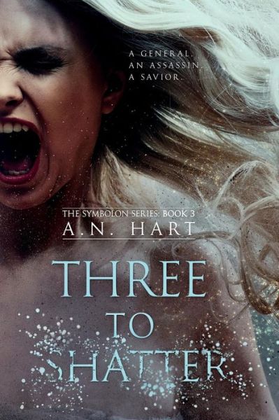 Cover for A N Hart · Three to Shatter (Paperback Book) (2018)