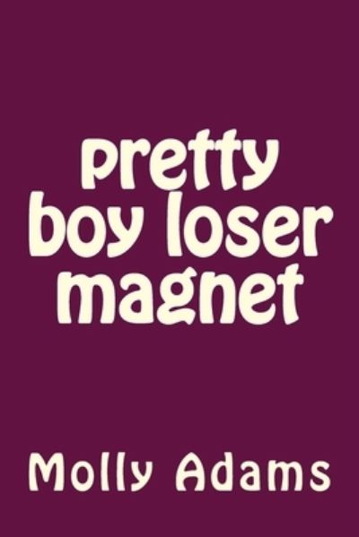 Cover for Molly Adams · Pretty Boy Loser Magnet (Paperback Book) (2018)