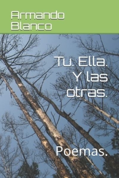 Cover for Armando Blanco Blanco · Tu. Ella. Y las otras. (Paperback Book) (2018)