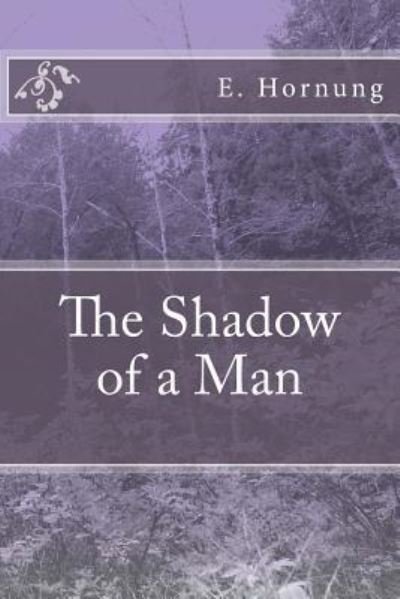 Cover for E W Hornung · The Shadow of a Man (Paperback Book) (2018)