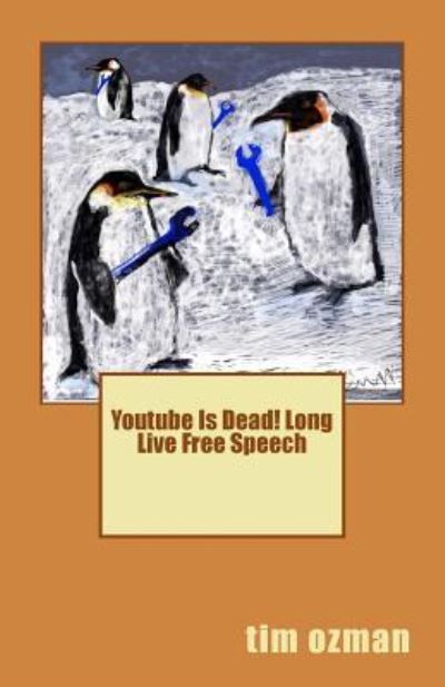 Cover for Tim Ozman · Youtube Is Dead! Long Live Free Speech (Paperback Book) (2018)