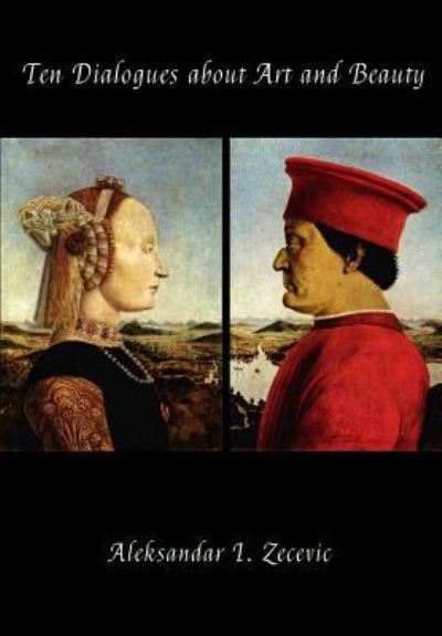 Cover for Aleksandar Zecevic · Ten Dialogues about Art and Beauty (Paperback Book) (2018)