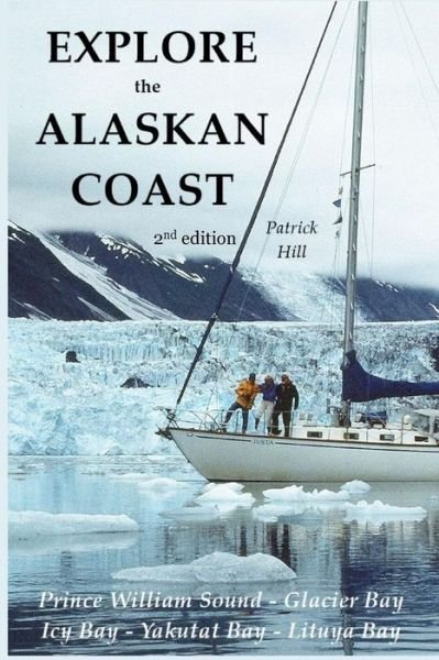 Cover for Patrick Hill · Explore the Alaskan Coast (Paperback Bog) (2017)