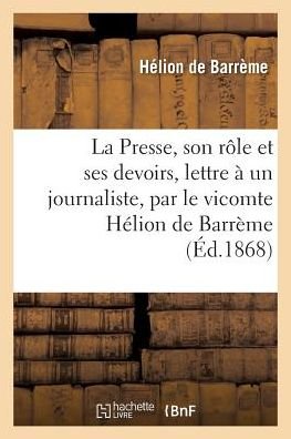 Cover for De Barreme-h · La Presse, Son Role et Ses Devoirs, Lettre a Un Journaliste (Pocketbok) (2016)
