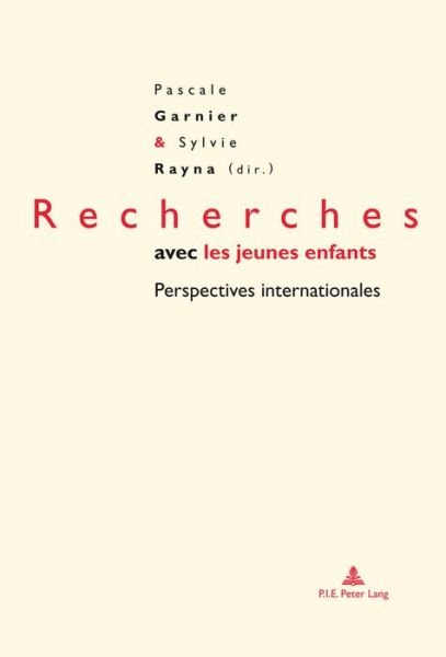 Cover for Recherches avec les jeunes enfants; Perspectives internationales - Petite Enfance Et Education / Early Childhood and Education (Paperback Book) (2016)