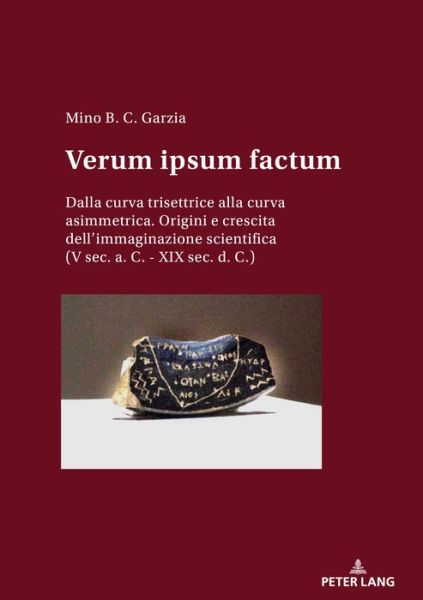 Cover for Mino B C Garzia · Verum Ipsum Factum: Dalla Curva Trisettrice Alla Curva Asimmetrica. Origini E Crescita Dell'immaginazione Scientifica (V Sec. A. C. - XIX Sec. D. C.) (Paperback Book) (2018)