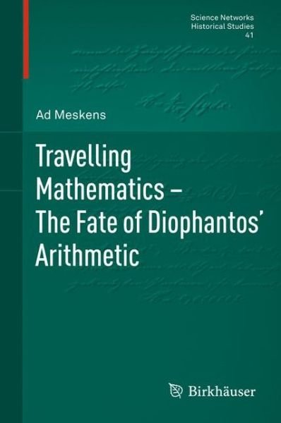 Cover for Ad Meskens · Travelling Mathematics - The Fate of Diophantos' Arithmetic - Science Networks. Historical Studies (Paperback Book) [2010 edition] (2012)