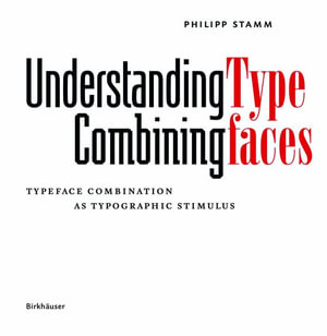 Cover for Philipp Stamm · Understanding – Combining Typefaces: Typeface combination as a stimulus in typography (Hardcover Book) (2021)