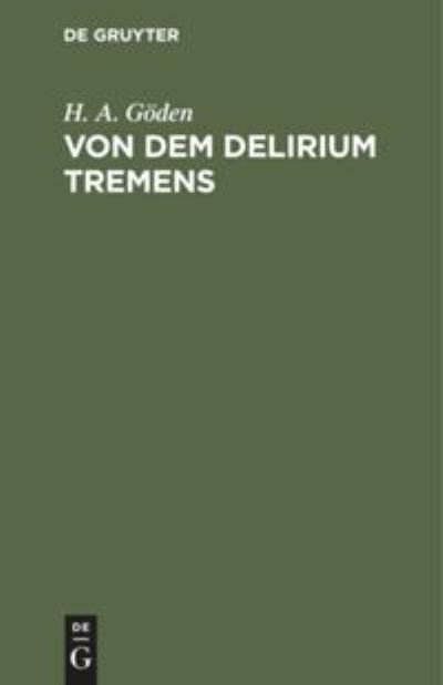 Cover for H A Gden · Von Dem Delirium Tremens (Gebundenes Buch) (1901)