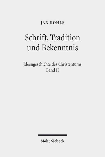 Cover for Jan Rohls · Schrift, Tradition und Bekenntnis - Ideengeschichte des Christentums (Paperback Book) [German edition] (2013)