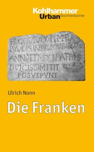 Cover for Ulrich Nonn · Die Franken (Urban-taschenbuecher) (German Edition) (Taschenbuch) [German edition] (2010)