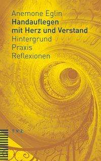 Cover for Eglin · Handauflegen mit Herz und Verstan (Book) (2019)