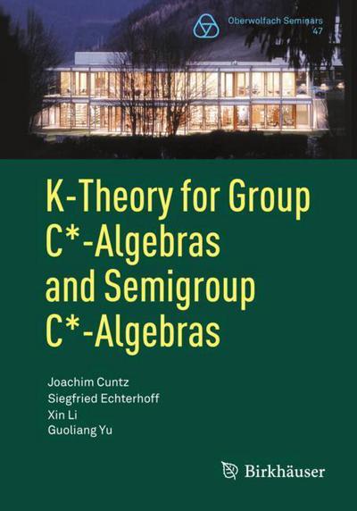 Cover for Cuntz · K Theory for Group C Algebras and Semigroup C Algebras (Book) [1st ed. 2017 edition] (2017)