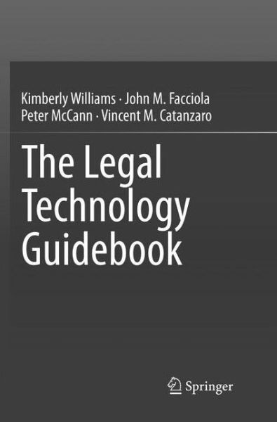 Cover for Kimberly Williams · The Legal Technology Guidebook (Paperback Book) [Softcover reprint of the original 1st ed. 2017 edition] (2018)