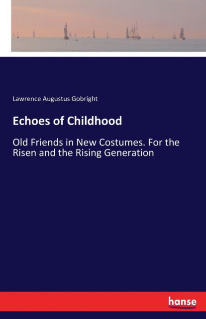 Cover for Lawrence Augustus Gobright · Echoes of Childhood (Paperback Book) (2017)