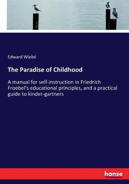 Cover for Wiebé · The Paradise of Childhood (Book) (2017)