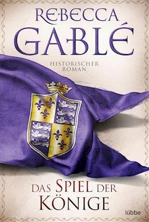Cover for Rebecca Gablé · Das Spiel der Könige (Buch) (2022)