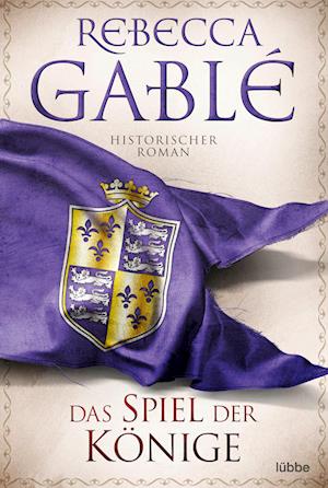 Das Spiel der Könige - Rebecca Gablé - Books - Lübbe - 9783404189144 - August 26, 2022