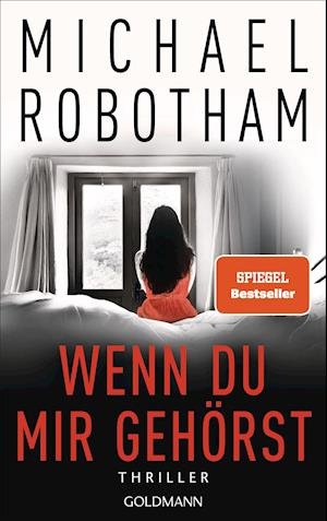 Cover for Michael Robotham · Wenn du mir geh?rst (Taschenbuch) (2021)