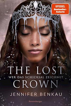 Cover for Jennifer Benkau · The Lost Crown, Band 2: Wer Das Schicksal Zeichnet (epische Romantasy Von Spiegel-bestsellerautorin (MERCH)