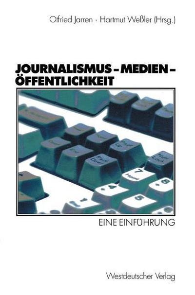 Cover for Otfried Jarren · Journalismus - Medien - Offentlichkeit (Taschenbuch) [2002 edition] (2002)
