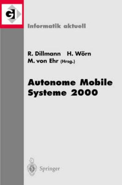 Cover for R Diger Dillmann · Autonome Mobile Systeme 2000: 16. Fachgesprach Karlsruhe, 20./21. November 2000 (Paperback Book) (2000)