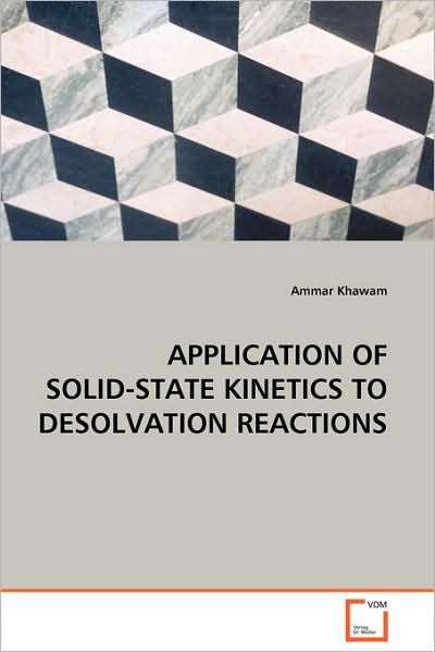 Application of Solid-state Kinetics to Desolvation Reactions - Ammar Khawam - Books - VDM Verlag - 9783639091144 - November 19, 2008