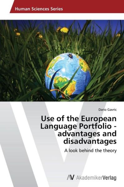 Cover for Dario Gavric · Use of the European Language Portfolio - Advantages and Disadvantages: a Look Behind the Theory (Paperback Book) (2013)