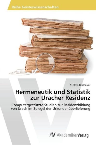 Cover for Bildhauer Steffen · Hermeneutik Und Statistik Zur Uracher Residenz (Paperback Book) (2015)