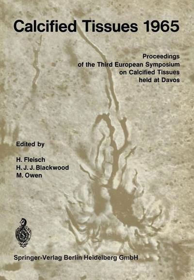 Calcified Tissues 1965: Proceedings of the Third European Symposium on Calcified Tissues - H Fleisch - Livres - Springer-Verlag Berlin and Heidelberg Gm - 9783642495144 - 1966