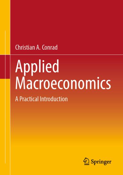 Cover for Christian A. Conrad · Applied Macroeconomics: A Practical Introduction (Paperback Book) [1st ed. 2022 edition] (2022)