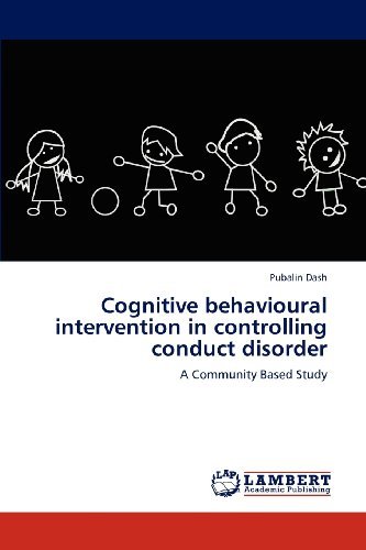 Cover for Pubalin Dash · Cognitive Behavioural Intervention in Controlling Conduct Disorder: a Community Based Study (Paperback Book) (2012)