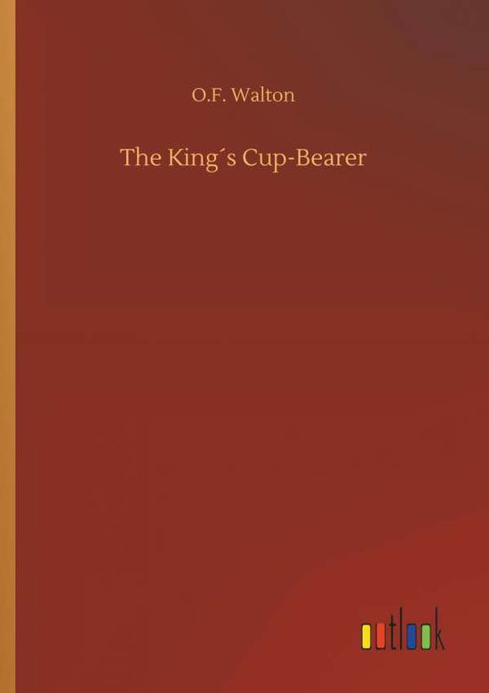 Cover for Walton · The King s Cup-Bearer (Buch) (2018)