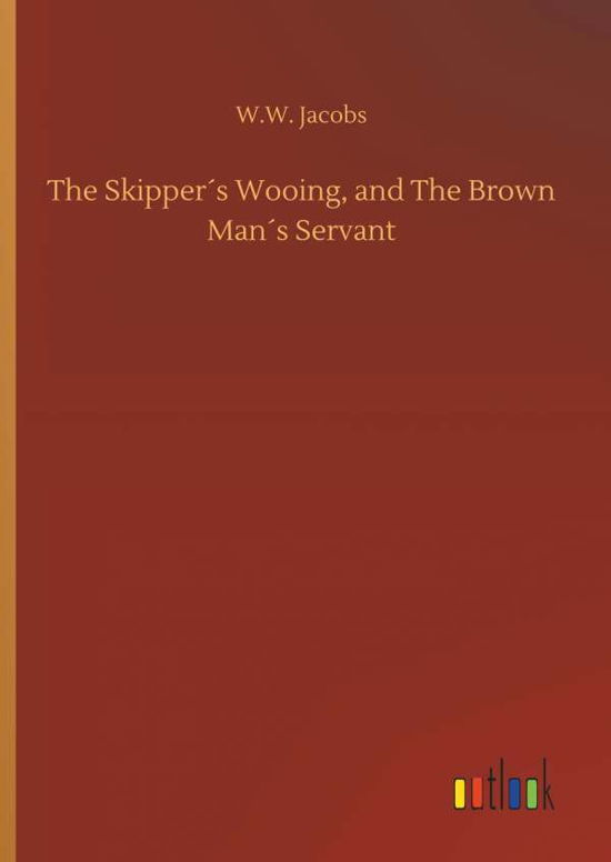 Cover for Jacobs · The Skipper s Wooing, and The Br (Buch) (2018)