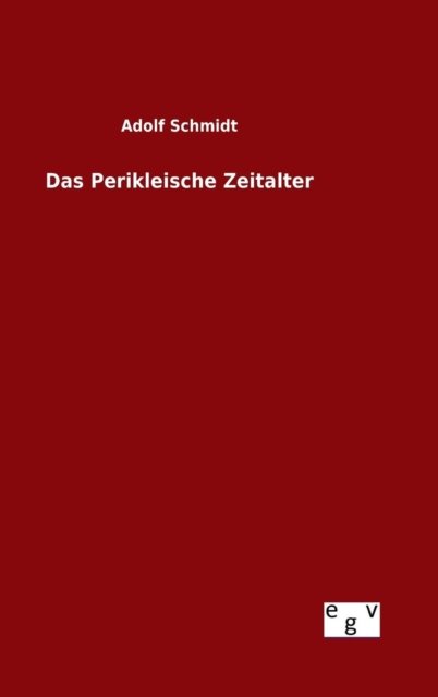 Cover for Adolf Schmidt · Das Perikleische Zeitalter (Gebundenes Buch) (2015)