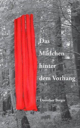 Cover for Dorothee Berger · Das Madchen Hinter Dem Vorhang (Paperback Book) [German edition] (2014)