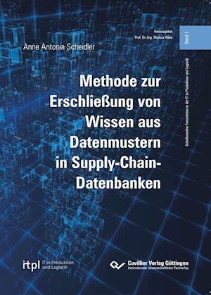 Cover for Anne Antonia Scheidler · Methode zur Erschließung von Wissen aus Datenmustern in Supply-Chain-Datenbanken (Paperback Book) (2017)