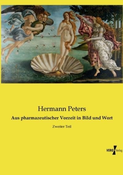 Aus pharmazeutischer Vorzeit in - Peters - Books -  - 9783737212144 - November 12, 2019
